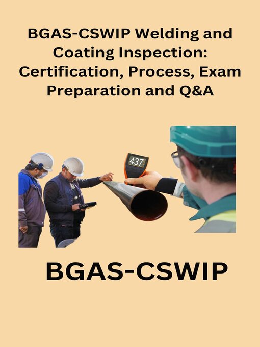Title details for BGAS-CSWIP Welding and Coating Inspection by Chetan Singh - Available